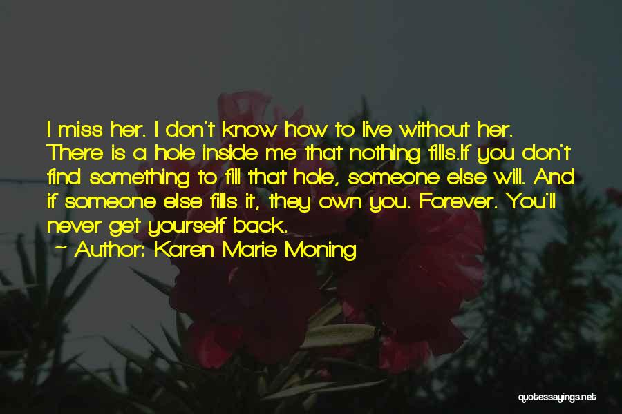 How I Live Without You Quotes By Karen Marie Moning