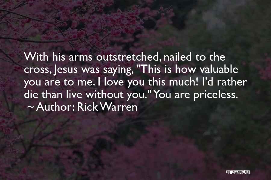 How I Live Without You Quotes By Rick Warren