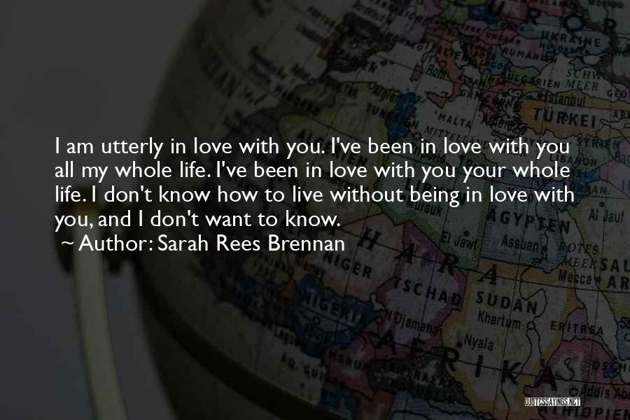 How I Live Without You Quotes By Sarah Rees Brennan