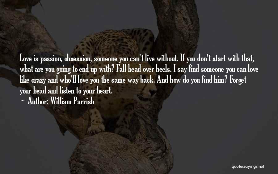 How I Live Without You Quotes By William Parrish
