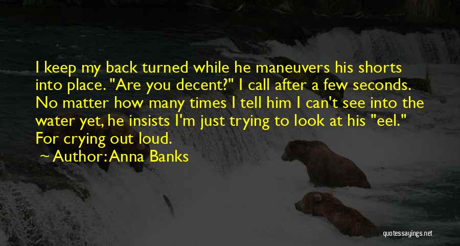 How I Look At You Quotes By Anna Banks