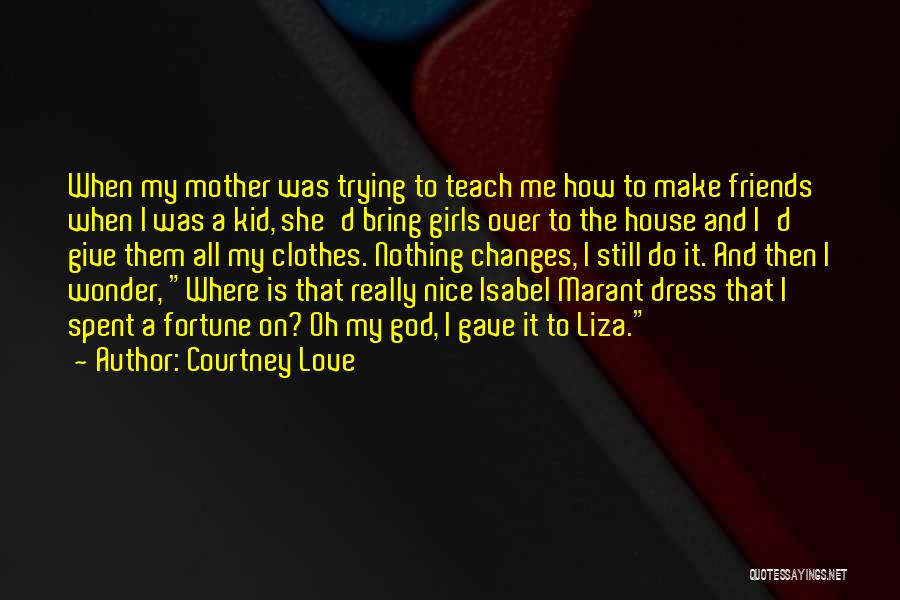 How I Love God Quotes By Courtney Love