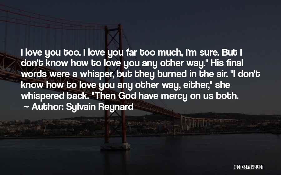 How I Love God Quotes By Sylvain Reynard