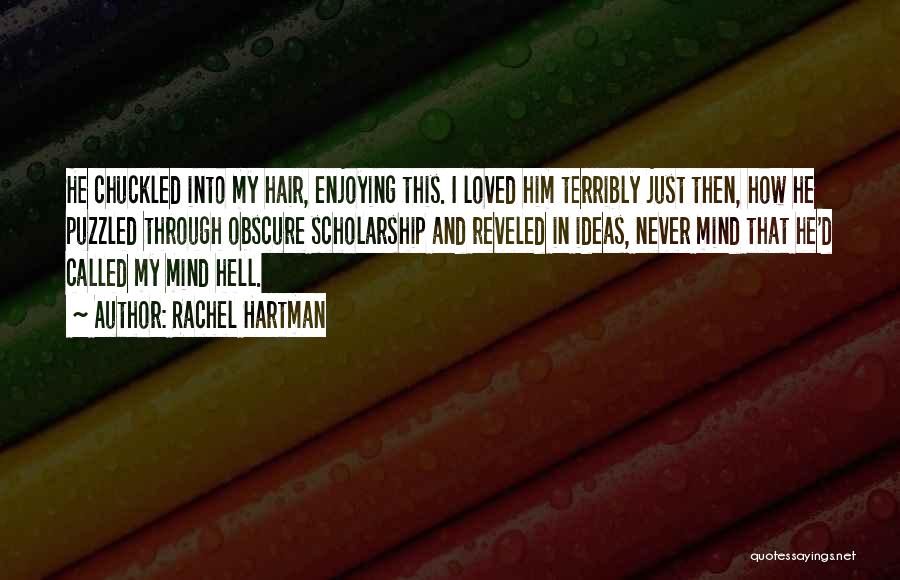 How I Love Him Quotes By Rachel Hartman