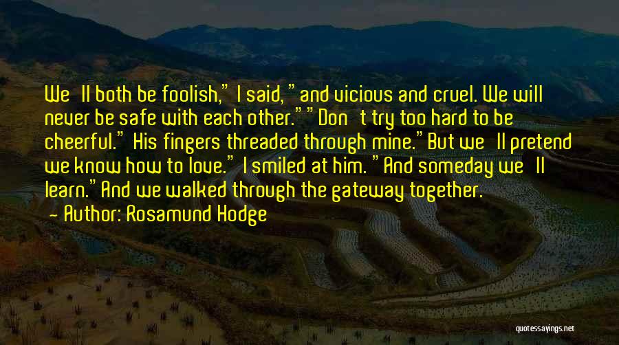 How I Love Him Quotes By Rosamund Hodge