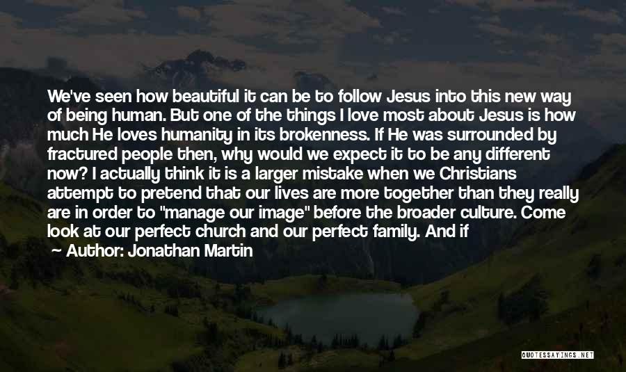 How I Love Jesus Quotes By Jonathan Martin