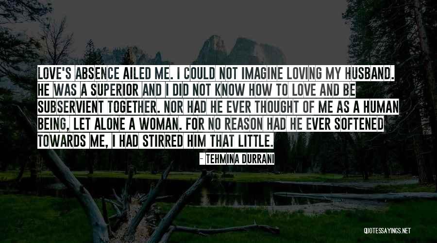 How I Love My Husband Quotes By Tehmina Durrani How I Love My Husband Quotes By Tehmina Durrani