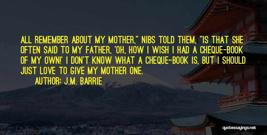 How I Love My Mother Quotes By J.M. Barrie