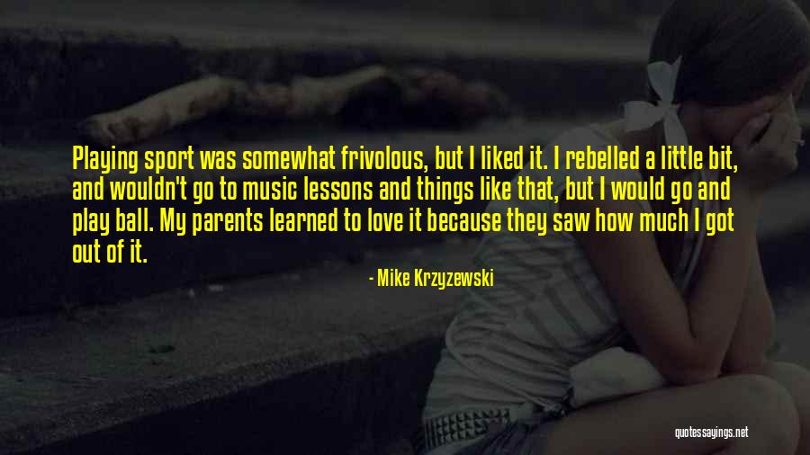 How I Love My Parents Quotes By Mike Krzyzewski