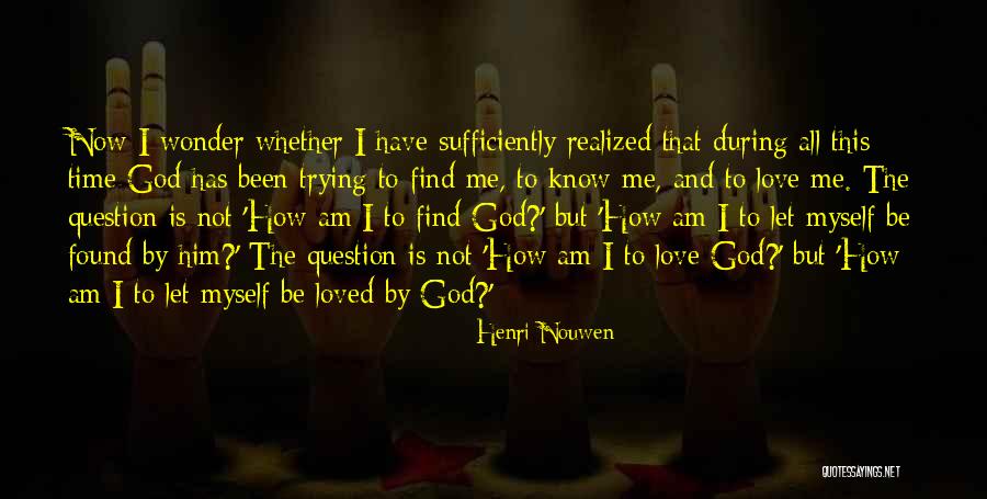 How I Love Quotes By Henri Nouwen