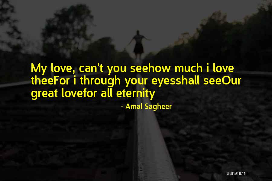 How I Love Thee Quotes By Amal Sagheer How I Love Thee Quotes By Amal Sagheer