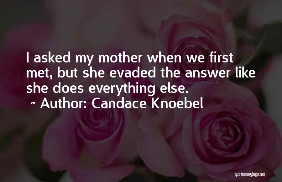 How I Met Mother Quotes By Candace Knoebel