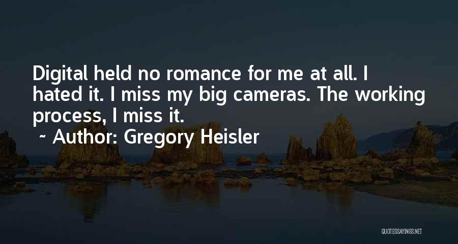 How I Miss Him So Much Quotes By Gregory Heisler