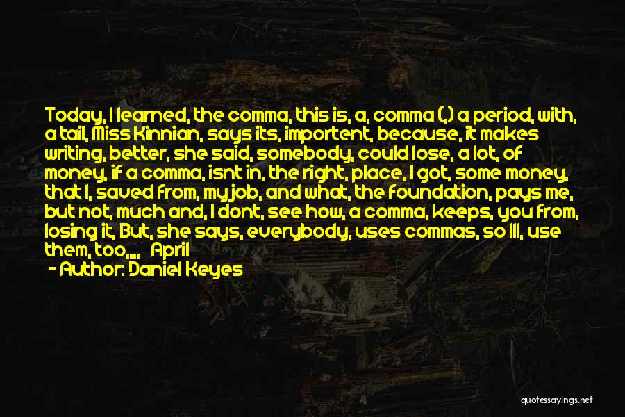 How I Miss This Place Quotes By Daniel Keyes