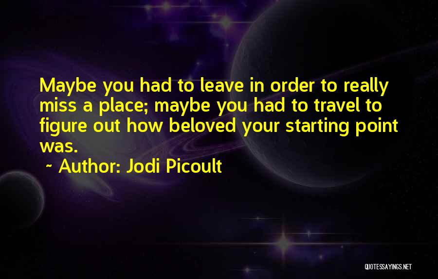 How I Miss This Place Quotes By Jodi Picoult