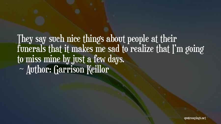 How I Miss Those Days Quotes By Garrison Keillor