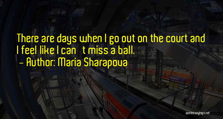 How I Miss Those Days Quotes By Maria Sharapova