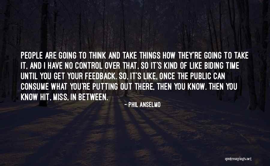 How I Miss You So Quotes By Phil Anselmo How I Miss You So Quotes By Phil Anselmo