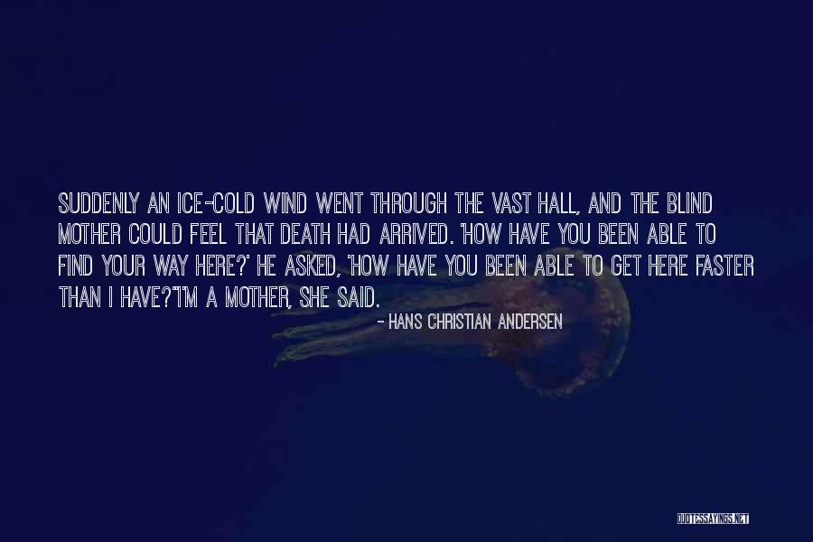 How I Mother Quotes By Hans Christian Andersen