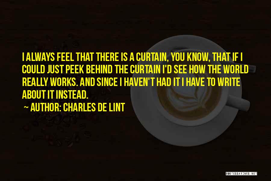 How I Really Feel About You Quotes By Charles De Lint