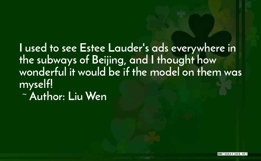 How I See Myself Quotes By Liu Wen