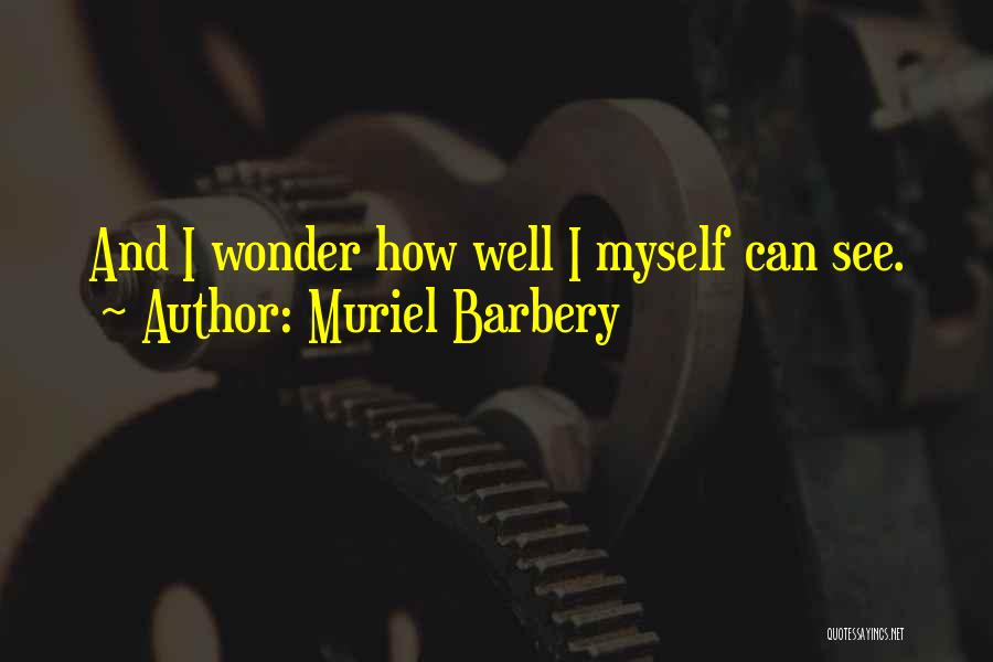 How I See Myself Quotes By Muriel Barbery