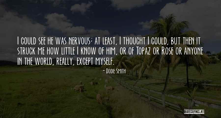 How I See The World Quotes By Dodie Smith How I See The World Quotes By Dodie Smith