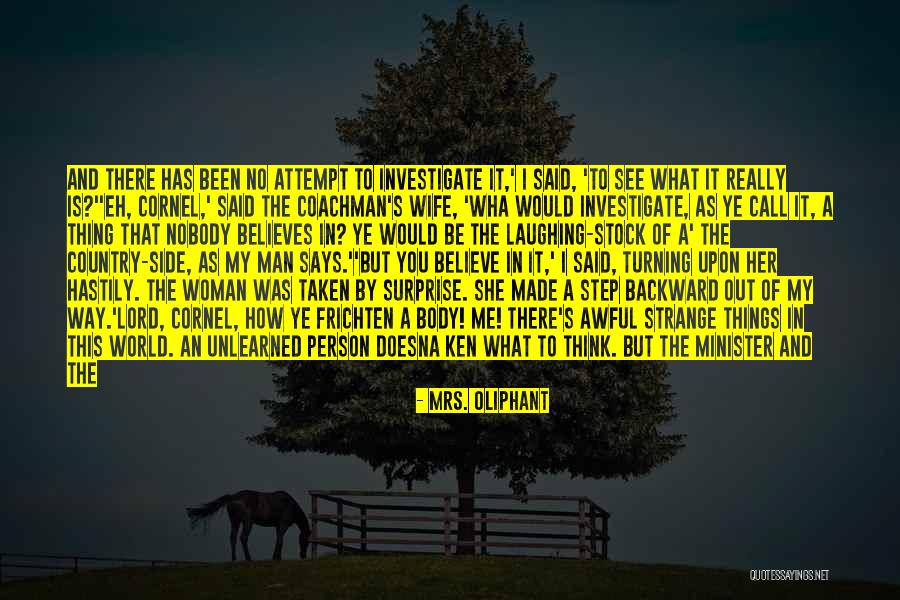 How I See The World Quotes By Mrs. Oliphant How I See The World Quotes By Mrs. Oliphant
