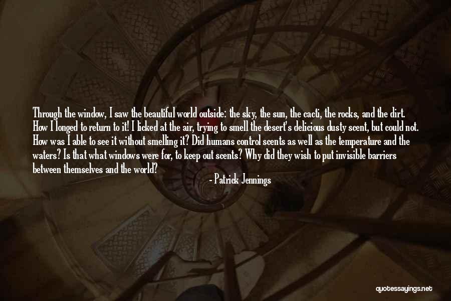 How I See The World Quotes By Patrick Jennings How I See The World Quotes By Patrick Jennings
