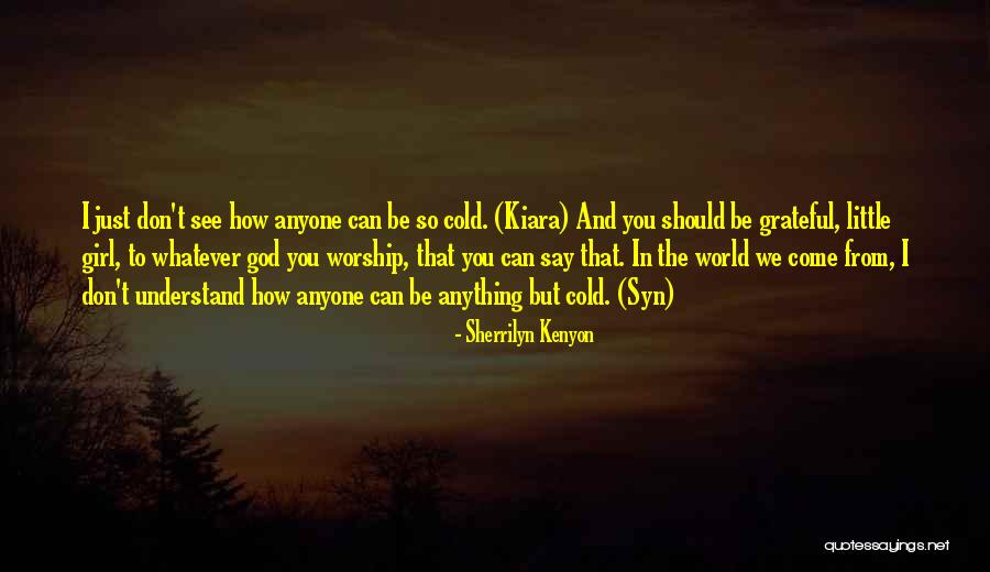 How I See The World Quotes By Sherrilyn Kenyon How I See The World Quotes By Sherrilyn Kenyon