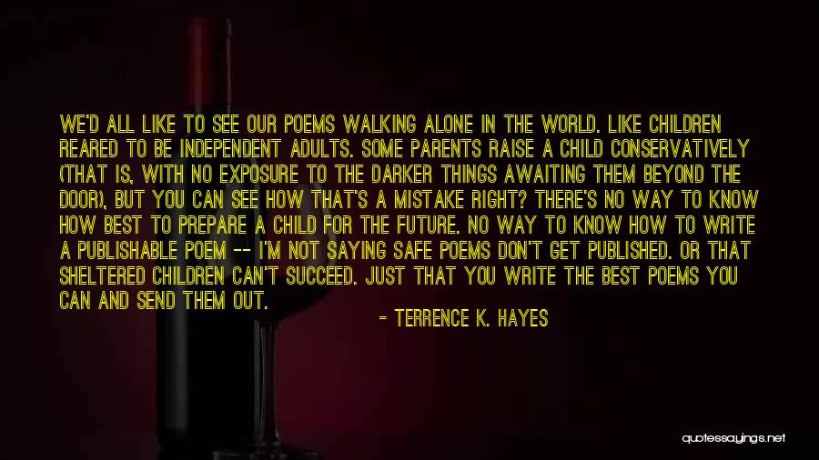 How I See The World Quotes By Terrence K. Hayes How I See The World Quotes By Terrence K. Hayes