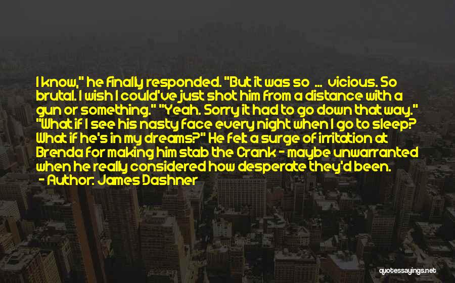 How I Sleep Quotes By James Dashner