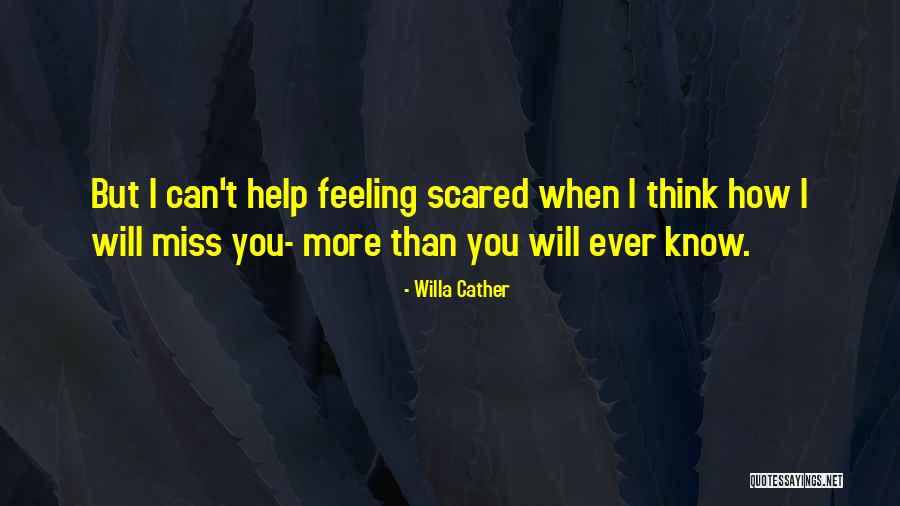 How I Will Miss You Quotes By Willa Cather