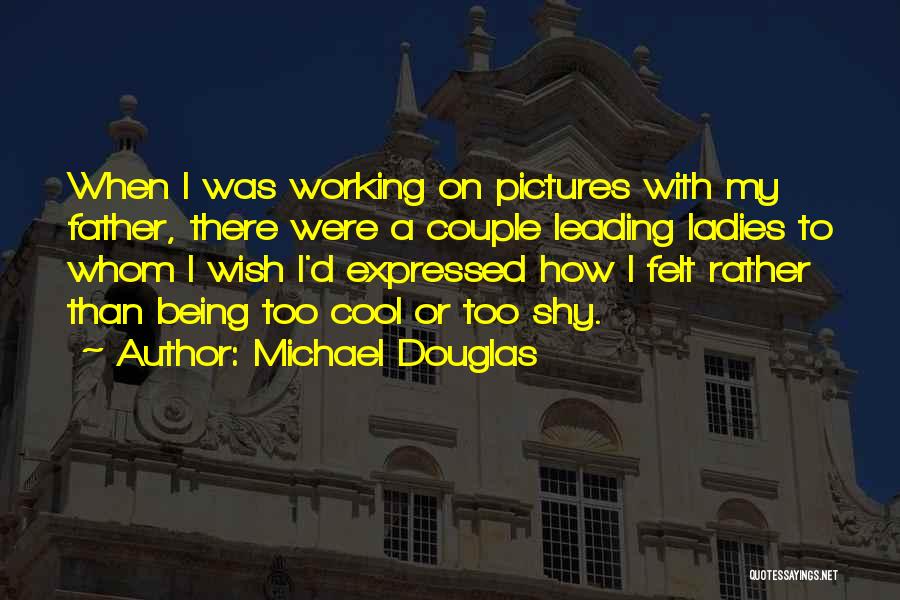 How I Wish I Was There Quotes By Michael Douglas