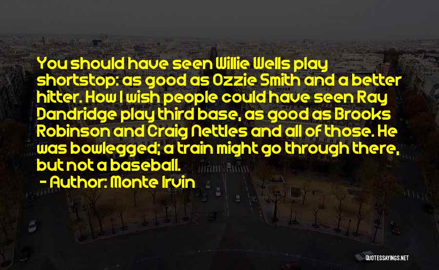 How I Wish I Was There Quotes By Monte Irvin