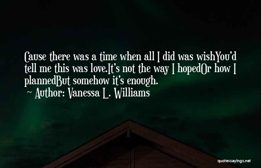 How I Wish I Was There Quotes By Vanessa L. Williams