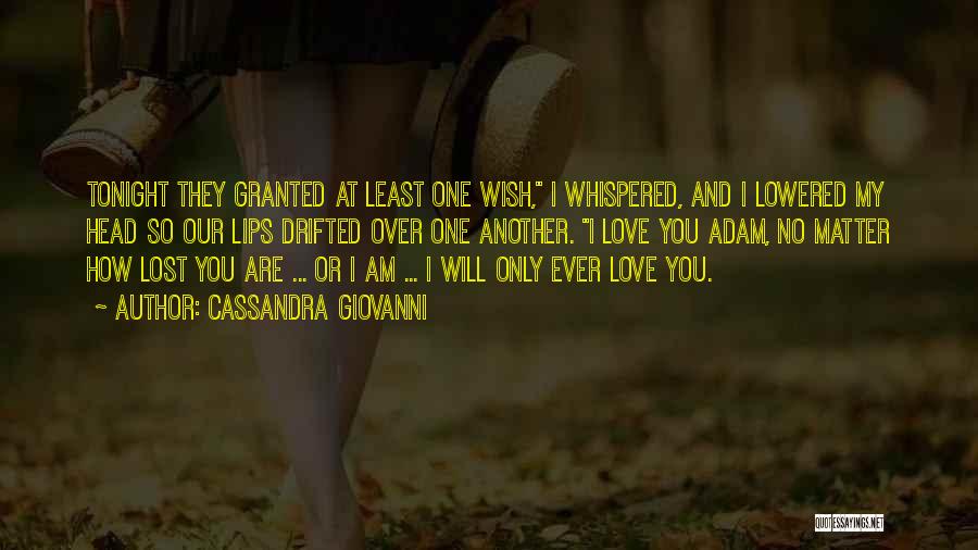 How I Wish Love Quotes By Cassandra Giovanni