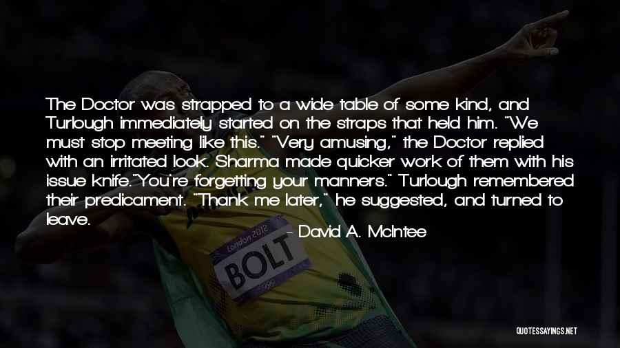 How I Would Like To Be Remembered Quotes By David A. McIntee How I Would Like To Be Remembered Quotes By David A. McIntee