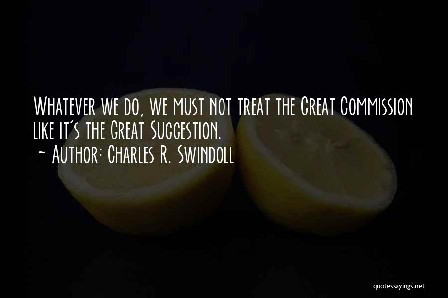 How I Would Treat You Quotes By Charles R. Swindoll