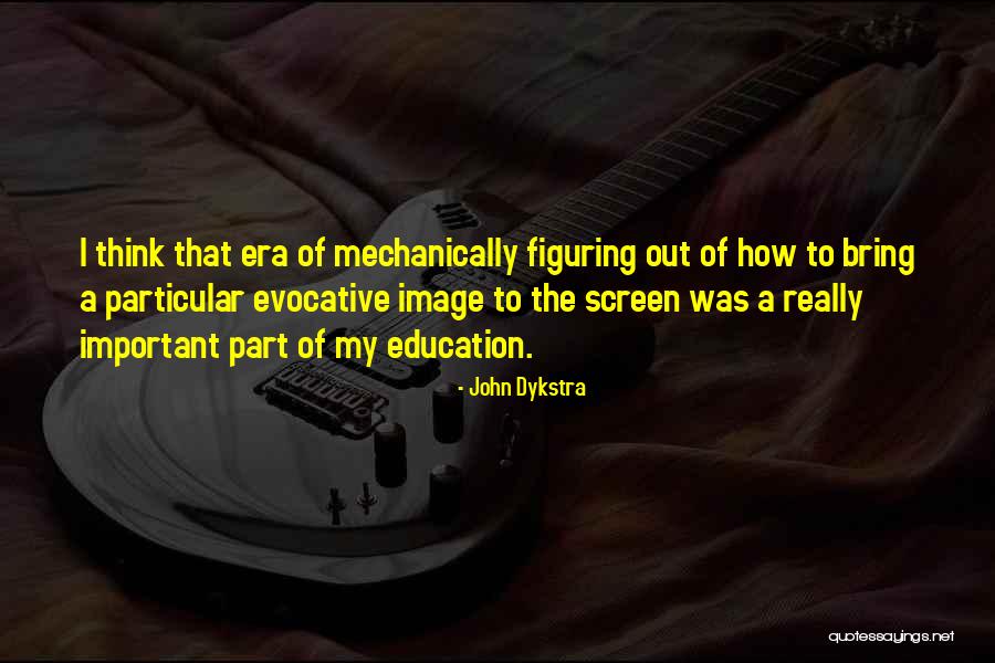 How Important Education Quotes By John Dykstra How Important Education Quotes By John Dykstra