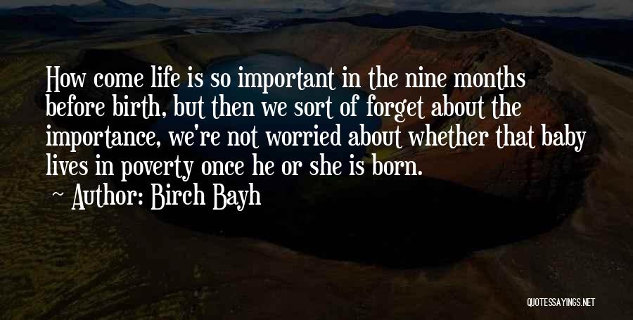 How Important Life Is Quotes By Birch Bayh