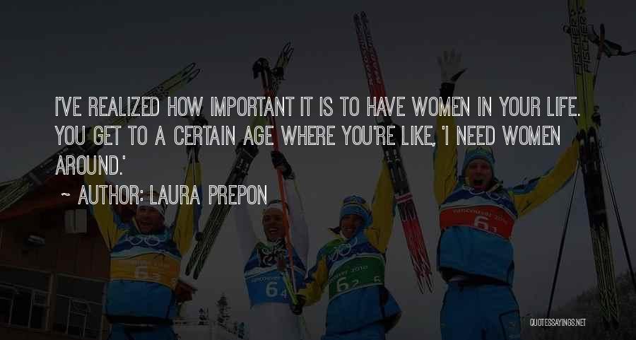 How Important Life Is Quotes By Laura Prepon