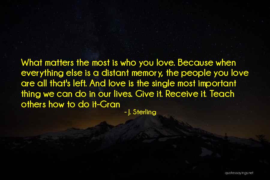How Important Memory Is Quotes By J. Sterling How Important Memory Is Quotes By J. Sterling