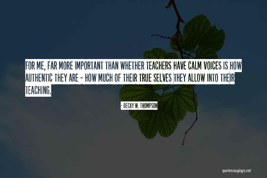 How Important Teachers Are Quotes By Becky W. Thompson How Important Teachers Are Quotes By Becky W. Thompson