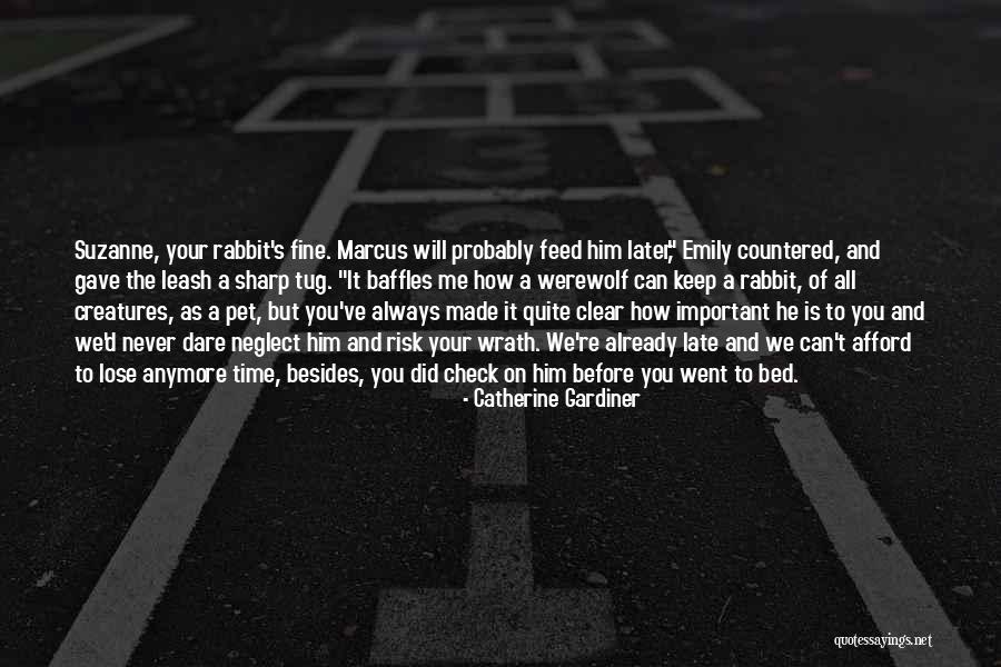 How Important Time Is Quotes By Catherine Gardiner How Important Time Is Quotes By Catherine Gardiner