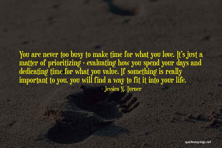 How Important Time Is Quotes By Jessica N. Turner How Important Time Is Quotes By Jessica N. Turner
