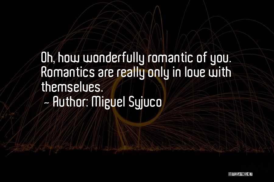 How In Love You Are Quotes By Miguel Syjuco