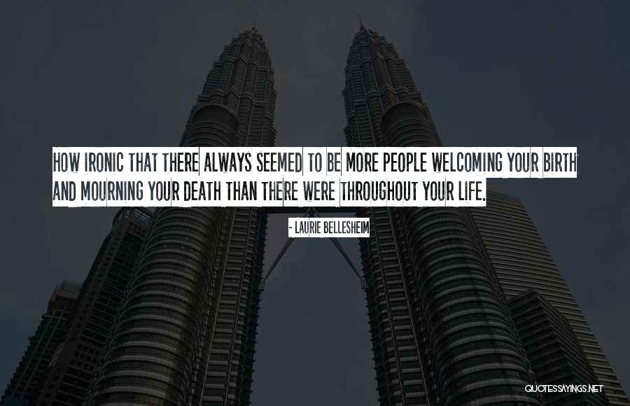 How Ironic Life Quotes By Laurie Bellesheim How Ironic Life Quotes By Laurie Bellesheim