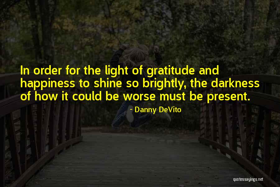 How It Could Be Worse Quotes By Danny DeVito How It Could Be Worse Quotes By Danny DeVito
