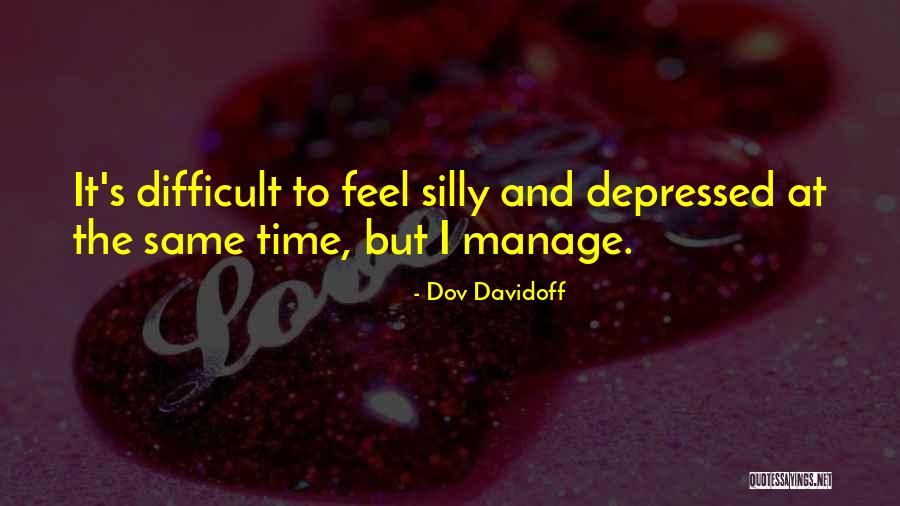 How It Feels To Be Depressed Quotes By Dov Davidoff How It Feels To Be Depressed Quotes By Dov Davidoff